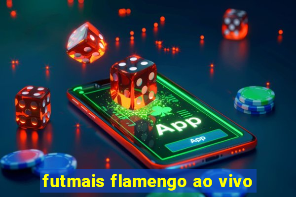 futmais flamengo ao vivo